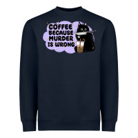 Navy coffee because murder is wrong Heavyweight Sweatshirt - MaliasSmallBusiness