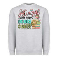 Heather Grey just a girl who loves books and coffee Heavyweight Sweatshirt - MaliasSmallBusiness