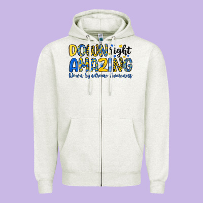 Down Right Amazing Down Syndrome Awareness Zipper Hoodie Designed By Artiststas