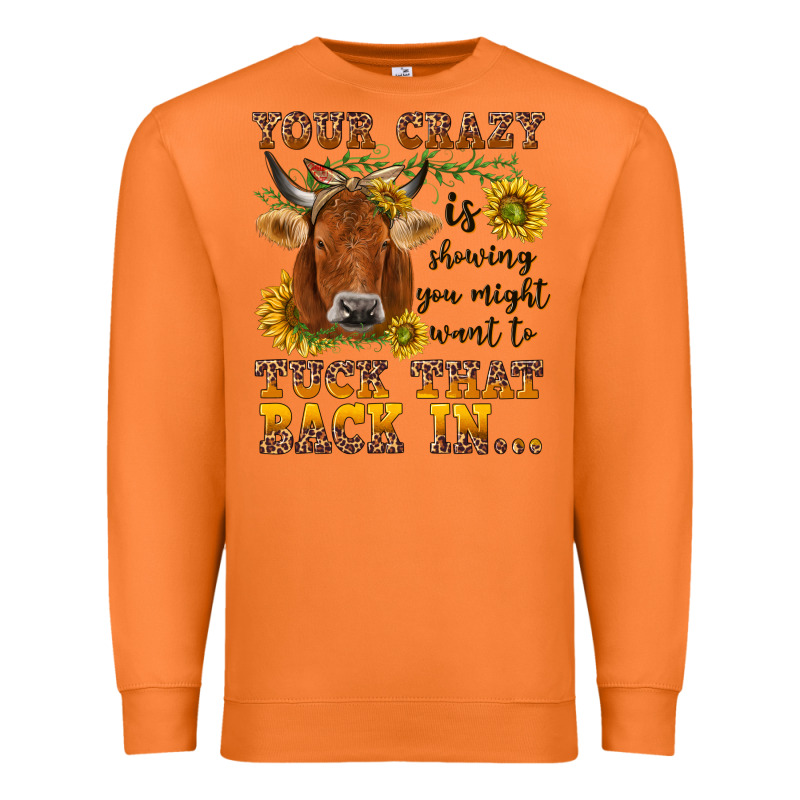 Your Crazy Is Showing Premium Sweatshirt by NancyCooperArtShop | Teevron