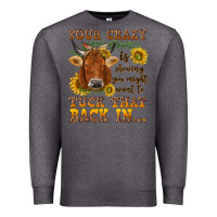 Charcoal Heather Your crazy is showing Premium Sweatshirt - NancyCooperArtShop