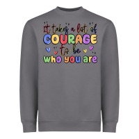 Storm it takes a lot of courage to be who you are Heavyweight Sweatshirt - MaliasSmallBusiness