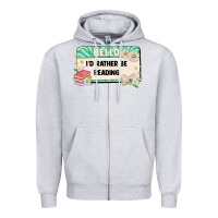 Hello Id Rather Be Reading Zipper Hoodie | Teevron
