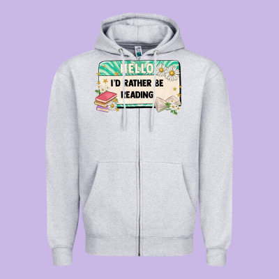 Hello Id Rather Be Reading Zipper Hoodie Designed By Artiststas