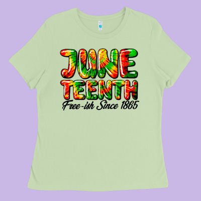 Juneteenth Free Ish Since 1865 Ladies Tee Designed By Hra Design Shop
