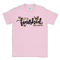 Bubblegum Pink it is finished Classic Tee - MaliasSmallBusiness