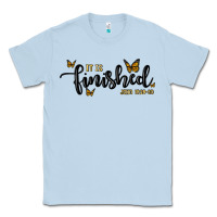 Dusty Blue it is finished Classic Tee - MaliasSmallBusiness