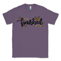 Lavender it is finished Classic Tee - MaliasSmallBusiness