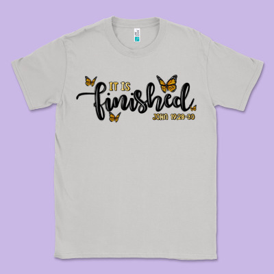 It Is Finished Classic Tee Designed By Maliassmallbusiness