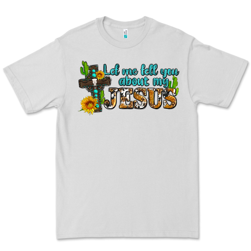 Let Me Tell You About My Jesus Premium Tee by AdoDesignShop | Teevron