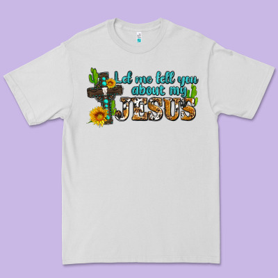 Let Me Tell You About My Jesus Premium Tee Designed By Adodesignshop