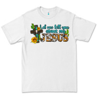 White let me tell you about my jesus Premium Tee - AdoDesignShop