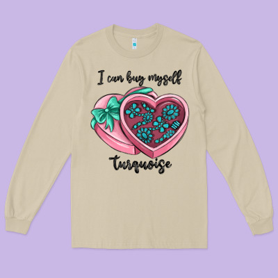 I Can Buy Myself Turquoise Long Sleeve Tee Designed By Maliassmallbusiness