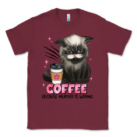 Burgundy coffee because murder is wrong grumpy cat Classic Tee - JahusDesignShop