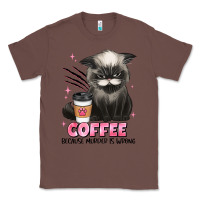 Chestnut coffee because murder is wrong grumpy cat Classic Tee - JahusDesignShop