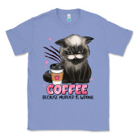 Colony Blue coffee because murder is wrong grumpy cat Classic Tee - JahusDesignShop