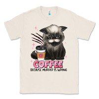 Natural coffee because murder is wrong grumpy cat Classic Tee - JahusDesignShop