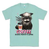 Seafoam coffee because murder is wrong grumpy cat Classic Tee - JahusDesignShop