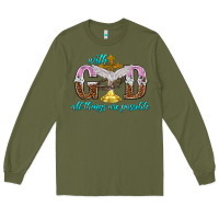 Army Green with god all things are possible Long Sleeve Tee - NancyCooperArtShop