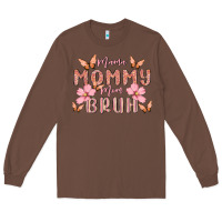 Chestnut mama mommy mom bruh Long Sleeve Tee - MaliasSmallBusiness