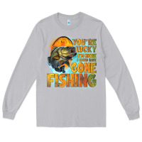 Moon Dust youre lucky im here i could have gone fishing Long Sleeve Tee - NancyCooperArtShop