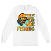 White youre lucky im here i could have gone fishing Long Sleeve Tee - NancyCooperArtShop