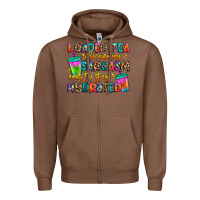 Chestnut loaded tea because my sarcasm needs to stay hydrat Zipper Hoodie - Artiststas