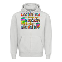 Dove Grey loaded tea because my sarcasm needs to stay hydrat Zipper Hoodie - Artiststas