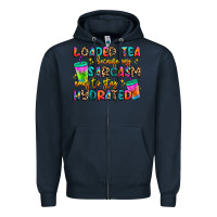 Navy loaded tea because my sarcasm needs to stay hydrat Zipper Hoodie - Artiststas