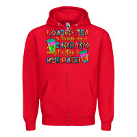 Red loaded tea because my sarcasm needs to stay hydrat Zipper Hoodie - Artiststas