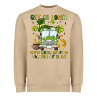 Get In Loser We Re Going To Find The Pot Of Gold Heavyweight Sweatshirt | Teevron