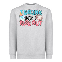 Heather Grey i drink until i pass out baby Heavyweight Sweatshirt - MaliasSmallBusiness