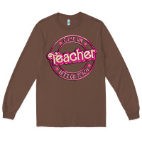Chestnut come on teacher let's go teach Long Sleeve Tee - MaliasSmallBusiness
