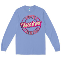 Colony Blue come on teacher let's go teach Long Sleeve Tee - MaliasSmallBusiness