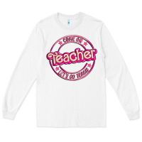 White come on teacher let's go teach Long Sleeve Tee - MaliasSmallBusiness