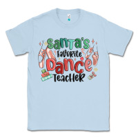Dusty Blue santa's favorite dance teacher Classic Tee - MaliasSmallBusiness