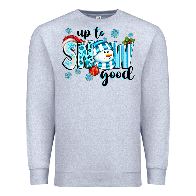 Up To Snow Good Premium Sweatshirt by texasbilliewilder | Teevron