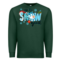 Sports Green up to snow good Premium Sweatshirt - texasbilliewilder