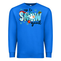 True Royal up to snow good Premium Sweatshirt - texasbilliewilder