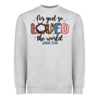For God So Loved The World Heavyweight Sweatshirt | Teevron