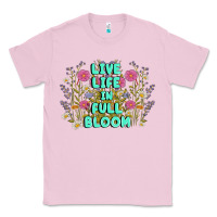 Bubblegum Pink live life in full bloom Classic Tee - MaliasSmallBusiness