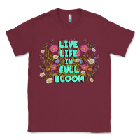Burgundy live life in full bloom Classic Tee - MaliasSmallBusiness
