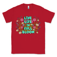 Red live life in full bloom Classic Tee - MaliasSmallBusiness