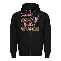 Black support local hustlers and dreamers Zipper Hoodie - Artiststas