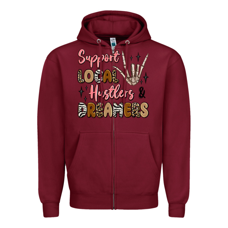 Support Local Hustlers And Dreamers Zipper Hoodie by Artiststas | Teevron