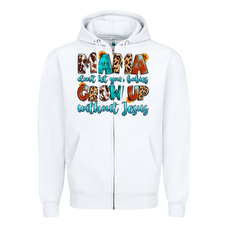 Mama Dont Let Your Babies Grow Up Without Jesus Zipper Hoodie by Artiststas | Teevron
