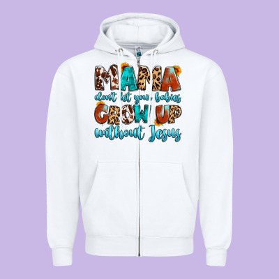 Mama Dont Let Your Babies Grow Up Without Jesus Zipper Hoodie Designed By Artiststas