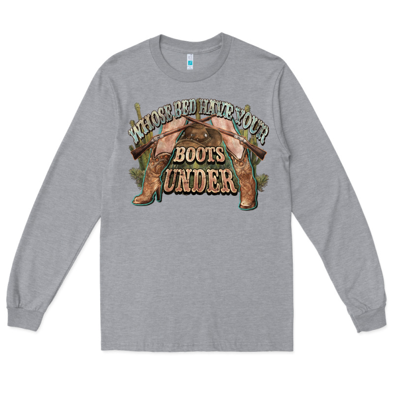 Whose Bed Have Your Boots Under Cowboy Western Long Sleeve Tee by NancyCooperArtShop | Teevron