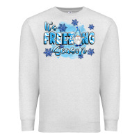 Oatmeal Heather it's freezing season Premium Sweatshirt - texasbilliewilder