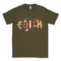 Army Green we walk by faith not by sight Classic Tee - MaliasSmallBusiness